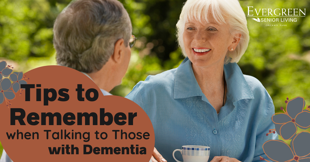 Tips to Remember when Talking to Those with Dementia