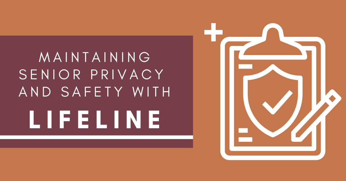 Maintaining Senior Privacy and Safety with Lifeline