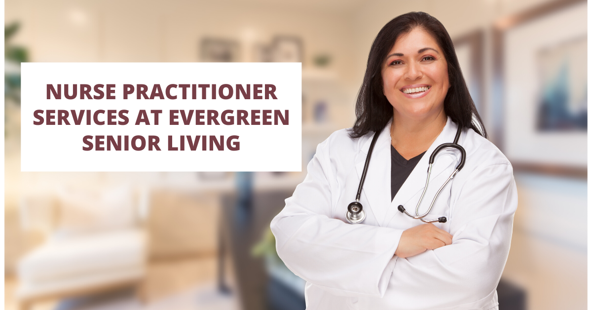 Nurse Practitioner Services at Evergreen Senior Living