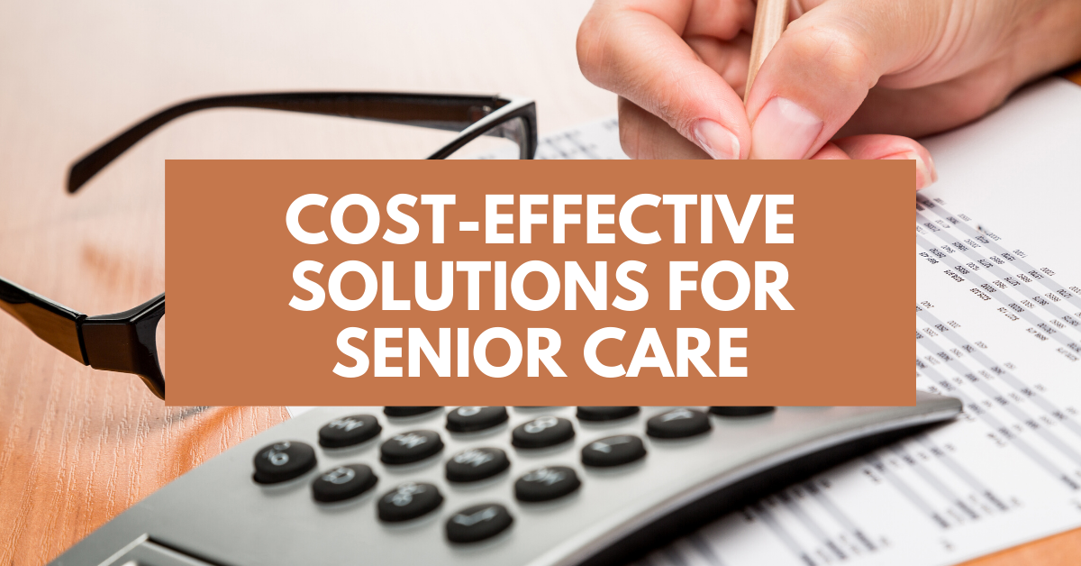 Cost-Effective Solutions for Senior Care